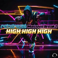 High High High - Raindropz! & Massive BreakZ