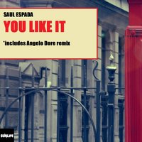 You Like It - Saul Espada
