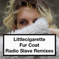 Fur Coat - Littlecigarette & Radio Slave