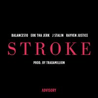 Stroke (feat. Erk Tha Jerk, J. Stalin & Rayven Justice) - Balance & Erk Tha Jerk & J. Stalin & Rayven Justice