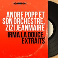 Irma la douce, Act I: "Le cave à Irma" - Zizi Jeanmaire & André Popp et son Orchestre & Roland Petit