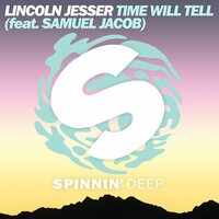 Time Will Tell - Lincoln Jesser & Samuel Jacob