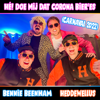 Hé! Doe Mij Dat Corona Bier ‘es (Carnaval 2022) - Bennie Beenham & Heddewellus