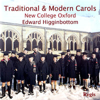 Angelus ad Virginem - Edward Higginbottom & Choir of New College Oxford