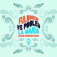 La Manía - Fuldner & Pooley & David Herrero