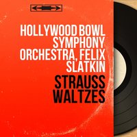 Wiener Blut, Op. 354 - Hollywood Bowl Symphony Orchestra & Иоганн Штраус-сын