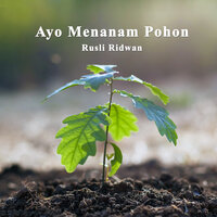 Ayo Menanam Pohon - Rusli Ridwan