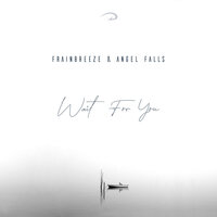 Wait For You - Frainbreeze & Angel Falls