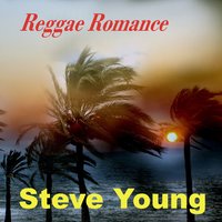 Reggae Romance - Steve Young & Young