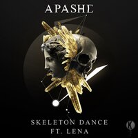 Skeleton Dance feat. Lena - Apashe & Lena