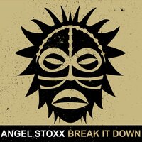 Break It Down - Angel Stoxx