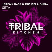 Seta - Jeremy Bass & Rio Dela Duna