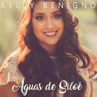 Águas de Siloé - Kelly Benígno & Graça Music