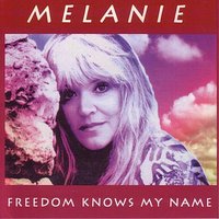 Freedom Knows My Name - Melanie