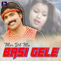 Mor Dil Me Basi Gele - Pawan Roy