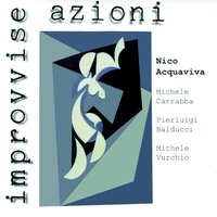 Agitarsi - Pierluigi Balducci & Nico Acquaviva & Nico Acquaviva, Pierluigi Balducci, Michele Carrabba, Michele Vurchio & Michele Carrabba & Michele Vurchio