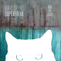 Superfreak - Marc Spence