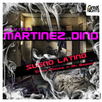 Sueno Latino ( Smoke Machine In My Bedroom ) - Savino Martinez & Dino Lenny