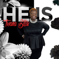 He Is - Twana Ellis