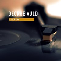 I'll Never Be The Same - Georgie Auld