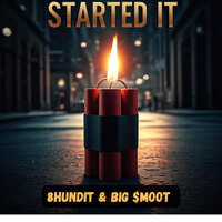 Started It - 8hundit & Big $moot