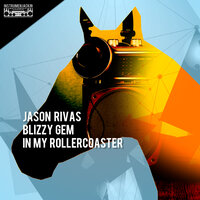In My Rollercoaster - Jason Rivas & Blizzy Gem & Organic Noise from Ibiza