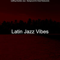 Incredible Ambience for Dinner Parties - Latin Jazz Vibes