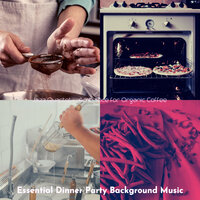 Inspired Ambiance for Cooking - Essential Dinner Party Background Music