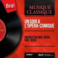 Lakmé, Act II: "Où va la jeune Hindoue?" - Wal-Berg & Orchestre Wal-berg & Лео Делиб