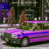 Lonely City Pop - Vibe for Aesthetics - Japanese City Pop All-stars