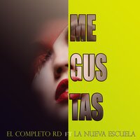 Me Gustas - El Completo Rd & LA NUEVA ESCUELA