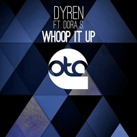 Whoop It Up - Dyren & Dora S. & Steve Cypress
