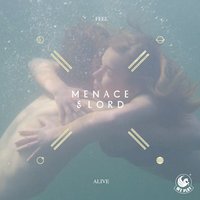 Feel Alive - Menace & Lord & JayAge