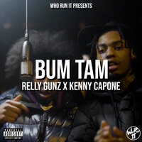 Bum Tam - WhoRunIt & Relly Gunz & Kenny Capone