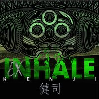 Inhale - Kenji