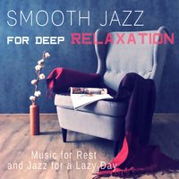 Smooth - Relaxation Jazz Music Ensemble