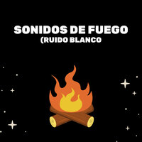Sonidos De Fuego (Sonido Relajante) - Prince Sereno & Medicina Relajante & El Ruido Blanco