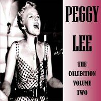 Sugar (That Sugar Baby of Mine) - Peggy Lee