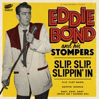 Slip, Slip, Slippin' In - Eddie Bond