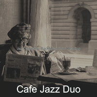 Dashing Music for Work from Home - Cafe Jazz Duo