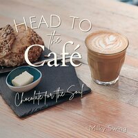Coffee, Sunshine and Friends - Milky Swing