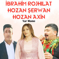 Yar Mome - Îbrahîm Rojhilat & Hozan Serwan & Hozan Axin