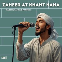 Zaheer At Khant Kana - Haji Muhammad Pardesi