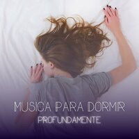 Musica Para Dormir Profundamente 11 - Musica Para Dormir