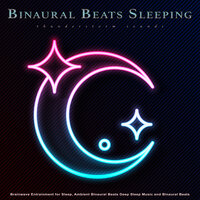 Binaural Beats and Brainwave Entrainment - Binaural Beats Sleep & Binaural Beats Deep Sleep & Binaural Beats
