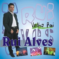Velho Pai - Rui Alves