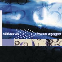 Trance Voyages - Vicious Vic