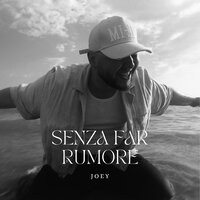 Senza Far Rumore - Joey