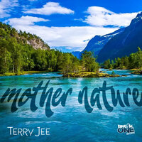 Mother Nature - Terry Jee