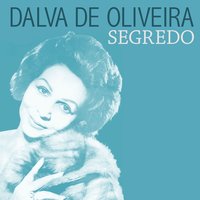 Segredo - Dalva De Oliveira